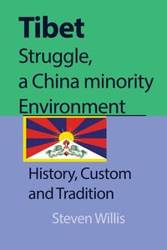 Tibet struggle, a China minority Environment - Willis Steven