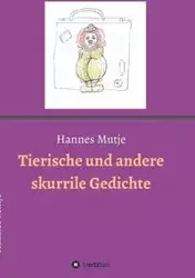 Tierische und andere skurrile Gedichte - Mutje Hannes
