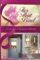 Ties That Bind - Suzanne Atkinson L. P.