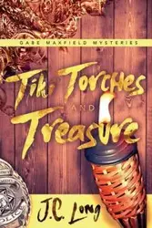 Tiki Torches and Treasure - Long J. C.