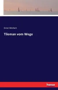 Tileman vom Wege - Wichert Ernst