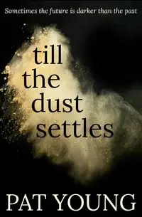 Till the Dust Settles - Young Pat