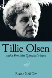 Tillie Olsen and a Feminist Spiritual Vision - Elaine Neil Orr