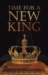 Time For A New King - Marshall Benjamin