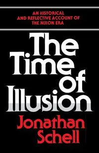 Time of Illusion - Jonathan Schell