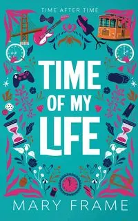 Time of My Life - Mary Frame