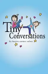 Tiny Conversations - Kerrie Carnes Salwa