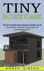 Tiny House Plans - Roger Gibson