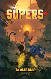 Tiny Supers - Alan Bahr