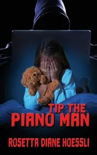 Tip the Piano Man - Rosetta Diane Hoessli