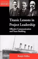 Titanic Lessons in Project Leadership - Sidhu Ranjit