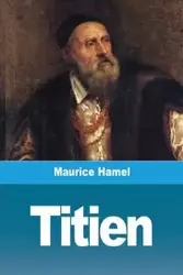 Titien - Maurice Hamel