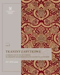 Tkaniny zabytkowe z okresu od XV do XVII wieku T.1 - Natalia Krupa