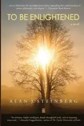 To Be Enlightened - Alan J. Steinberg