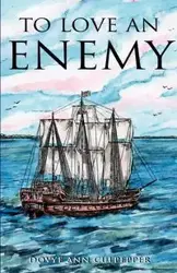 To Love an Enemy - Ann Culpepper