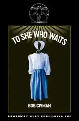 To She Who Waits - Bob Clyman