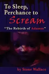 To Sleep, Perchance to Scream - Wallace Stone