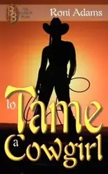 To Tame A Cowgirl - Roni Adams