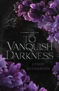 To Vanquish Darkness - Cindy Gunderson