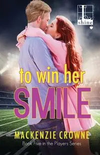 To Win Her Smile - Mackenzie Crowne