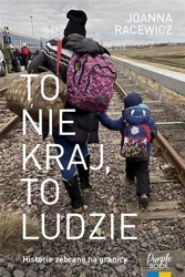 To nie kraj, to ludzie (z autografem) - Joanna Racewicz