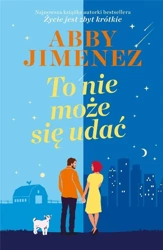 To nie może się udać - Abby Jimenez