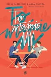 To właśnie my - Becky Albertalli, Adam Silvera