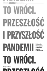 To wróci. Przeszłość i przyszłość pandemii - Przemysław Czapliński