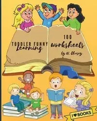 Toddler Funny Learning 100 Worksheets - Chasey U.