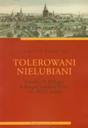 Tolerowani nielubiani. Katolicy w Elblągu - Elżbieta Paprocka