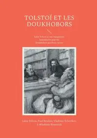 Tolstoï et les Doukhobors - Tolstoï Léon