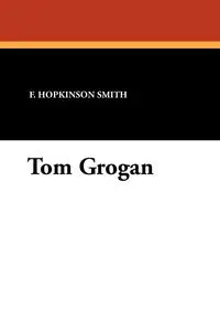 Tom Grogan - Smith F. Hopkinson