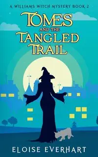 Tomes and the Tangled Trail - Eloise Everhart