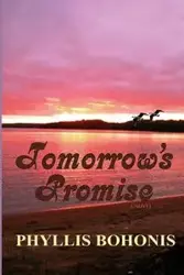 Tomorrow's Promise - Phyllis Bohonis