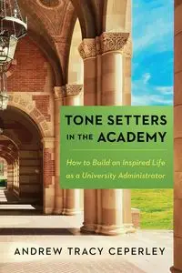 Tone Setters in the Academy - Andrew Tracy Ceperley