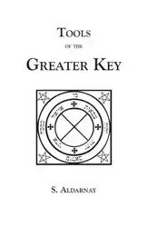 Tools of the Greater Key - Aldarnay S.