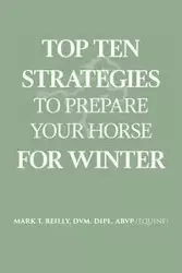 Top Ten Strategies To Prepare Your Horse For Winter - Reilly DVM Dipl. ABVP (Equine)