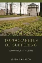 Topographies of Suffering - Jessica Rapson