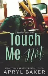 Touch Me Not - Apryl Baker