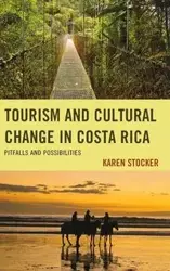 Tourism and Cultural Change in Costa Rica - Karen Stocker