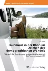 Tourismus in der Rhön im Zeichen des demographischen Wandels - Ina Röder