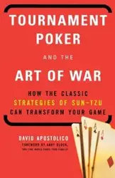 Tournament Poker And The Art Of War - David Apostolico