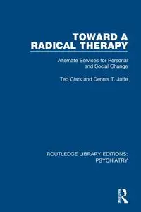 Toward a Radical Therapy - Clark Ted