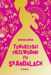 Towarzyski przewodnik po skandalach - Sophie Irwin