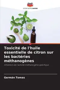 Toxicité de l'huile essentielle de citron sur les bactéries méthanogènes - Tomas Germán