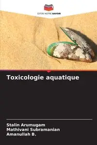 Toxicologie aquatique - Arumugam Stalin