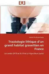 Tracéologie lithique d''un grand habitat gravettien en France - IGREJA-M