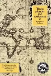Trade, Plunder and Settlement - Andrews Kenneth R.
