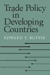 Trade Policy in Developing Countries - Edward F. Buffie