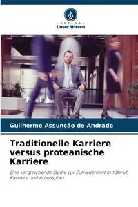 Traditionelle Karriere versus proteanische Karriere - Assunção de Andrade Guilherme